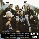 Buckcherry In-store Signing - (Ticket + CD - Vol. 10) - Monday 29th January at 6pm