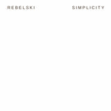Rebelski - Simplicity (Deluxe Vinyl) (Bricks & Mortar Exclusive Signed Vinyl)