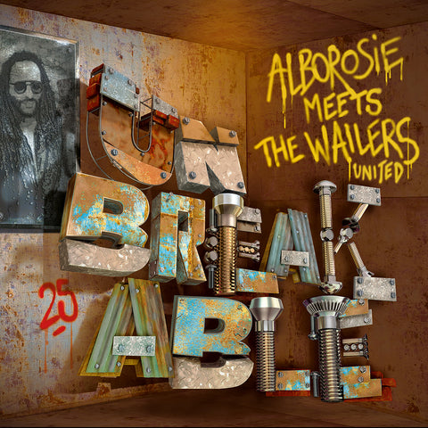 Alborosie Meets The Wailers United - Unbreakable (With Bonus 7")