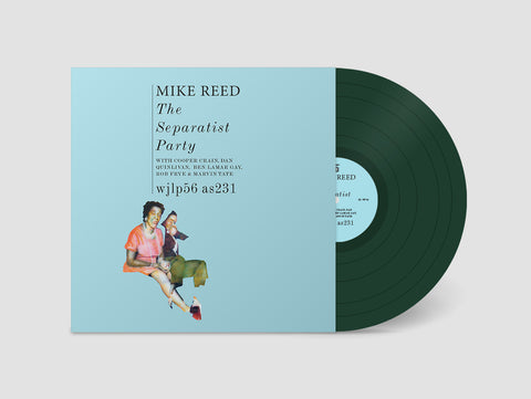 Mike Reed - The Separatist Party (Indies Exclusive Dark Green Vinyl)