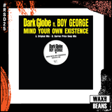 Dark Globe ft. Boy George - Mind your own Existence (12") (RSD25)