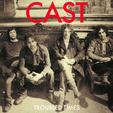 Cast - Troubled Times (White Vinyl)