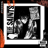 The Saints - Paralytic Tonight, Dublin Tomorrow (1LP) (RSD25)