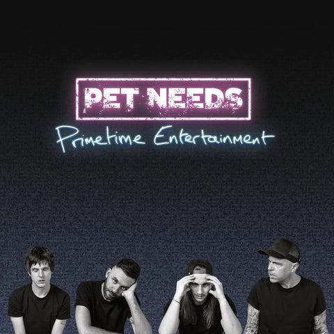 Pet Needs - Primetime Entertainment (1LP)