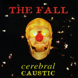The Fall - Cerebral Caustic (2026 Reissue) (1LP)