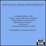 Night Swimming - Melting, Sometimes Bleeding EP (Dinked Edition 401) (Clear & Blue Splatter Vinyl + Signed & Numbered Alternative Artwork Print + Postcard)