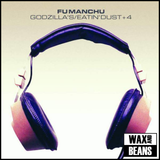 Fu Manchu - Godzilla's / Eatin' Dust +4 (2LP)