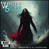 White Skies - Shouting at the Hurricane (Blue Vinyl)