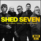 Shed Seven - Live In Store (Purple & Blue Swirl LP + Entry) - Tuesday 12th January 2027 - Doors 7:30pm