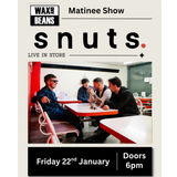 The Snuts - Live In Store - Matinee Show - (White Label CD + Entry) - Friday 22nd January - Doors 6pm