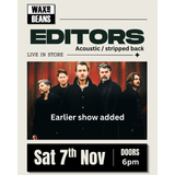 Editors - Early Show Added - Stripped Back Live In Store - (CD + Entry) - Saturday 7th November - Doors 6pm