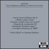 ladylike - It's a Pleasure of Mine, to Know You're Fine (Dinked Early Doors Edition ED08) (Milky Clear 12" EP + Signed & Numbered Debossed Insert + Linen Art Print)