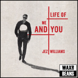 Jez Williams - Life Of Me And You (1CD)
