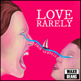 Love Rarely - Pain Travels (Pink & White Splatter Vinyl)