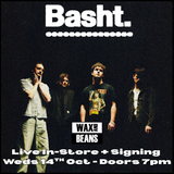 Basht. - Live Instore + Signing (Ticket + Indies Alter Wine Red LP) - Wednesday 14th October - Doors 7pm