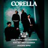 Corella - Live Show + Signing (Ticket + CD) - Saturday 19th September - Doors 8pm