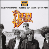 The Dream Machine - Live + Signing (Ticket Only) - Tuesday 10th March - Doors 7pm