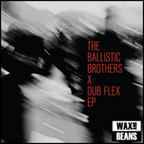 The Ballistic Brothers - The Ballistic Brothers x Dub Flex EP (12" EP)
