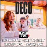 Deco - Live In-Store + Meet & Greet (Ticket + CD) - Sunday 18th October - Doors 1pm