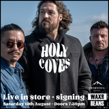 Holy Coves - Live In-Store + Signing - (Ticket + CD) - Saturday 15th August - Doors 7:30pm