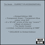 The Heads - YOURPRETTYPLACEISGOINGTOHELL (Dinked Edition 382) (2LP Transparent Blue & Green Vinyl + Prints + Stickers + Coaster)