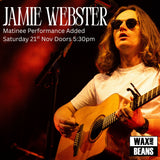 Jamie Webster - **Matinee** Live Show - 'Running Round The Sun' Ticket + CD - Saturday 21st November - Doors 5:30pm