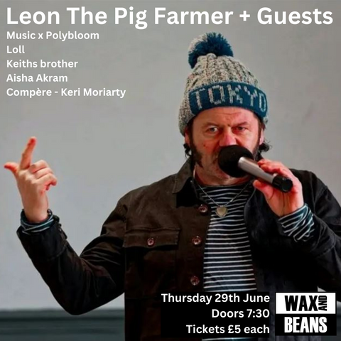 Tickets: Leon The Pig Farmer + Guests - Thursday 29th June @ 7:30pm