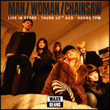 Man / Woman / Chainsaw - Live Performance + Signing 'Cannonball' (Ticket + Indies LP) - Thursday 13th August - Doors 7pm