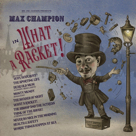 Max Champion - Mr Joe Jackson Presents Max Champion in 'What A Racket!'