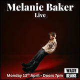 Melanie Baker - Live + Album Signing (Ticket + CD) - Monday 13th April - Doors 7pm