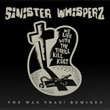 My Life With The Thrill Kill Kult - Sinister Whispers: The Wax Trax! Years Remixed (2LP Glow In The Dark Vinyl) (RSD26)
