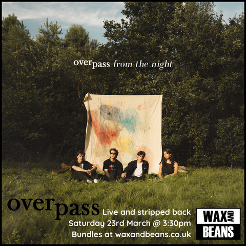 Overpass In Store - Ticket + Vinyl (From The Night) - Saturday 23rd March @ 3:30pm