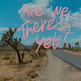 Rick Astley - Are We There Yet? (Clear Vinyl) (Rocktober 23)