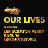 Smudge All Stars - Our Lives ft Lee Scrath Perry, Earl 16, Dennis Bovell  (12")  (RSD26)