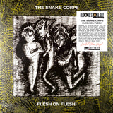The Snake Corps - Flesh On Flesh (Clear Vinyl) (RSD26)