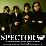 Spector In Store + Signing - Here Come The Early Nights: Ticket + Signed Coloured Vinyl - Saturday 25th November @ 7:30pm