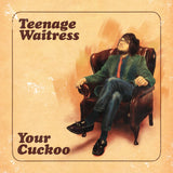 Teenage Waitress - Your Cuckoo (Green Vinyl)