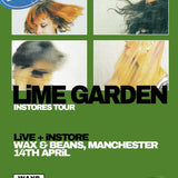 Lime Garden - Live In-Store + Signing - (Ticket + CD) - Tuesday 14th April - Doors 7pm