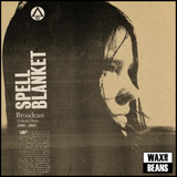 Broadcast - Spell Blanket: Collected Demos 2006 - 2009 (2LP)