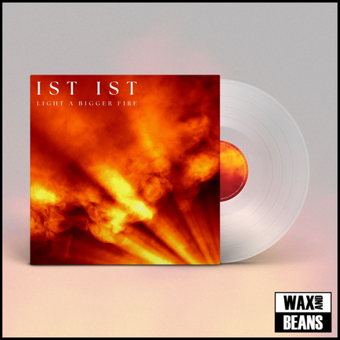 Ist Ist - Light A Bigger Fire (Indies Clear Vinyl + Signed Print)