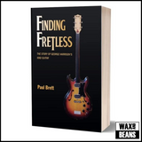 Finding Fretless - The Story of George Harrison's 'Mad' Guitar - Author: Paul Brett (Paperback Book)