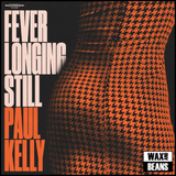 Paul Kelly - Fever Longing Still (Orange Marbled Vinyl)
