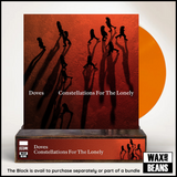 Doves - Constellations For The Lonely (Limited To 300 Copies) (Orange Vinyl w/ Signed and Numbered Slice) (Now Spinning 003)