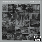 John Foxx - Wherever You Are (Clear Vinyl)