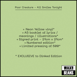 Poor Creature - All Smiles Tonight (Dinked 339) (Neon Yellow Vinyl)