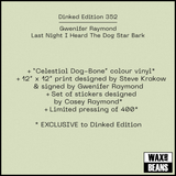 Gwenifer Raymond - Last Night I Heard The Dog Star Bark (Dinked Edition 352) (Bone Vinyl) SIGNED