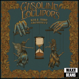 Gasoline Lollipop - Kill The Architect (1LP) IMPORT
