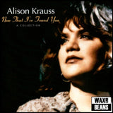 Alison Krauss - Now That I've Found You: A Collection (1LP)