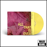 Sprints - All That Is Over (Lemon Yellow Vinyl)
