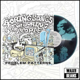 Problem Patterns - Boring Songs For Boring People (Screen Printed Image on Side B) Signed